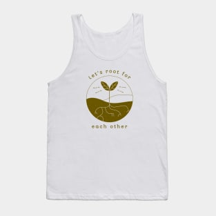 Let's Root for Each Other Inspirational Plant Gardening Gift Tank Top